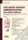 Collaudo tecnico-amministrativo dei lavori pubblici. Con CD-ROM libro