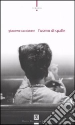 L'uomo di spalle libro