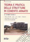 Teoria e pratica delle strutture in cemento armato. Vol. 2: Elementi strutturali libro di Nunziata Vincenzo