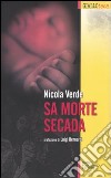 Sa morte secada libro di Verde Nicola