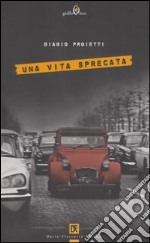 Una vita sprecata libro