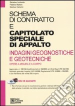 Schema di contratto e capitolato speciale di appalto. Indagini geognostiche e geotecniche. Opere a misura e a corpo. Con CD-ROM libro