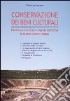La conservazione dei beni culturali. Processo conservativo e vigente normativa. Il nuovo codice Urbani libro