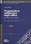 Progettazione antisismica degli edifici. Normativa sismica a confronto. Con CD-ROM libro di Biondi Angelo