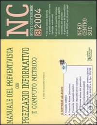 Manuale del preventivista con prezzario informativo e computo metrico. Vol. 8: Nuove costruzioni. Con CD-ROM libro