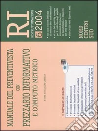 Manuale del preventivista con prezzario informativo e computo metrico. Con CD-ROM. Vol. 6: Ristrutturazioni. libro