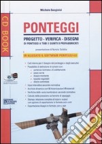 Ponteggi. Progetto, verifiche, disegni di ponteggi a tubi e giunti o prefabbricati. Con CD-ROM libro