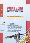 Ponteggi. Progetto, verifiche, disegni di ponteggi a tubi e giunti o prefabbricati. Con CD-ROM libro