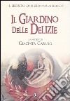 Il giardino delle delizie libro di Caruso Giacinta