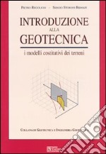 Introduzione alla geotecnica. i modelli costitutivi dei terreni libro