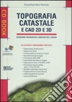 Topografia catastale e CAD 2D e 3D. Con CD-ROM libro