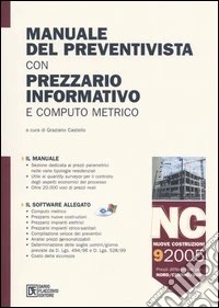 Manuale del preventivista con prezzario informativo e computo metrico. Con CD-ROM. Vol. 9: NC. Nuove costruzioni. libro