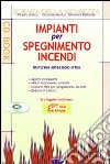 Impianti per spegnimento incendi. Con CD-ROM libro di Amico Alfredo Bellomia Giovanni