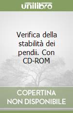 Verifica della stabilità dei pendii. Con CD-ROM