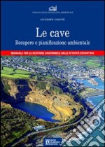 Le cave. Recupero e pianificazione ambientale libro