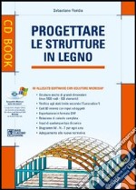 Progettare le strutture in legno. Con CD-ROM libro