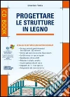 Progettare le strutture in legno. Con CD-ROM libro di Floridia Sebastiano