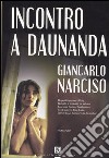 Incontro a Daunanda libro di Narciso Giancarlo