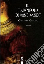 Il triangolo di Rembrandt libro