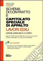 Schema di contratto e capitolato speciale d'appalto. Lavori edili. Opere a misura e a corpo. Con CD-ROM libro