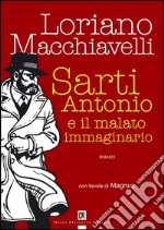 Sarti Antonio e il malato immaginario libro