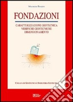 Fondazioni. Caratterizzazione geotecnica, verifiche geotecniche, dimensionamento libro