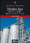 Direttive Atex. Prevenzione e protezione dai rischi di esplosione delle polveri. Manuale operativo libro