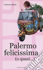 Palermo felicissima (o quasi...) libro