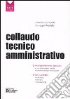 Collaudo tecnico-amministrativo. Con CD-ROM libro