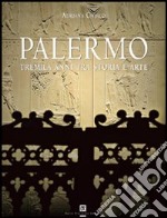 Palermo. Tremila anni tra storia e arte. Ediz. illustrata libro