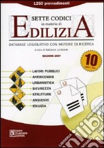 Sette codici in materia di edilizia. CD-ROM libro