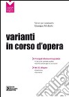 Varianti in corso d'opera. Con CD-ROM libro