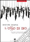 L'osso di Dio libro di Zagaria Cristina