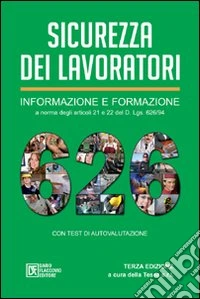 Sicurezza dei lavoratori. Informazione e formazione. Con test di autovalutazione libro