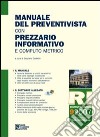 Manuale del preventivista con prezzario informativo e computo metrico. Con CD-ROM. Vol. 9: Ristrutturazioni libro