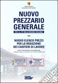 Nuovo prezzario generale per le oo. pp. nella regione siciliana. Con CD-ROM libro