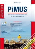 PiMUS. Piano di montaggio, uso e smontaggio per ponteggi metallici fissi. Con CD-ROM libro