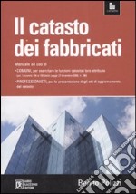 Il catasto dei fabbricati. Manuale ad uso di comuni e professionisti libro