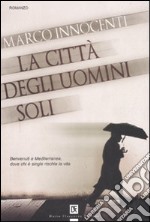 La città degli uomini soli libro