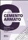 Cemento armato. Con CD-ROM libro