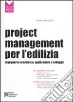 Project management per l'edilizia. Ingegneria economica: applicazioni e sviluppo libro