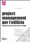 Project management per l'edilizia. Ingegneria economica: applicazioni e sviluppo libro