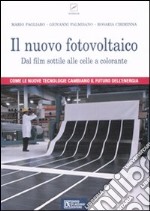 Il nuovo fotovoltaico. Dal film sottile alle celle a colorante libro