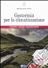 Geotermia per la climatizzazione libro di Tinti Francesco