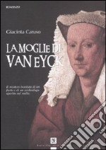 La moglie di Van Eyck libro