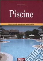 Piscine. Progettazione. Costruzione. Manutenzione