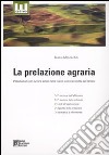 La prelazione agraria. Vademecum per evitare errori nelle fasi di compravendita dei terreni libro