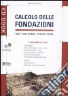 Calcolo delle fondazioni. Ediz. illustrata. Con CD-ROM libro