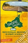 Sagre Magìc. Feste popolari, religiose ed eventi in Sicilia libro