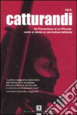 Catturandi. Da Provenzano ai Lo Piccolo: come si stana un pericoloso latitante libro